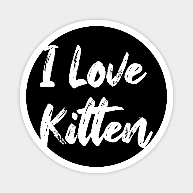 I love kitten Magnet by Wild man 2